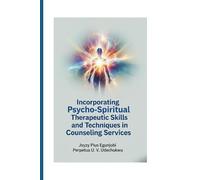 Incorporating Psycho-Spiritual Therapeutic Skills and Techniques in Counseling Services