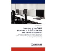 Incorporating TQM constructs in information system development: Improving quality performance of information system development by incorporating total quality management constructs