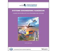 INCOSE Systems Engineering Handbook: A Guide for System Life Cycle Processes and Activities (Incose Systems Engineering Handbooks)