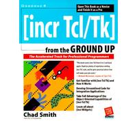 [incr Tcl/Tk] from the Ground Up: The Accelerated Track for Professional Programmers