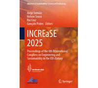 INCREaSE 2025 : Proceedings of the 4th INternational CongRess on Engineering and Sustainability in the XXI cEntury