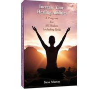INCREASE YOUR HEALING ABILITIES DVD: A Program for all Healers Including Reiki