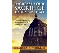 INCREASE YOUR SACRIFICE TO FINANCIAL PEACE: A Steward's Intermediary to Temporarily Live in Harmony with Debt