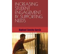INCREASING STUDENT ENGAGEMENT BY SUPPORTING NEEDS