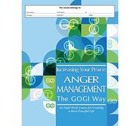 Increasing Your Peace: Anger Management the GOGI Way