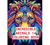 Incredible Animals 14: Stress-Relieving Mandala Animal Designs, Adult Coloring Book: Unwind and Relax with Intricate Animal-Themed Mandalas for ... and Relax with Intricate Animal-Themed)