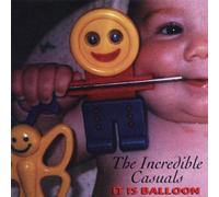 Incredible Casuals - It Is Balloon