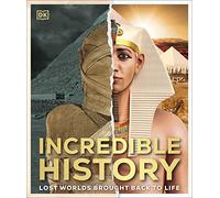 Incredible History : Lost Worlds Brought Back to Life