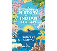 Incredible History of the Indian Ocean