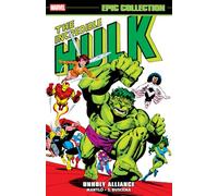 Incredible Hulk Epic Collection: Unholy Alliance