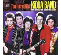 Incredible Kidda Band - Too Much, Too Little, Too Late!
