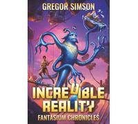 Incredible Reality: The Polinius Distortion (Fantasium Chronicles)