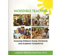 Incredible Teachers: Nurturing Children's Social, Emotional, and Academic Competence
