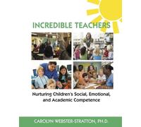 Incredible Teachers: Nurturing Children's Social, Emotional, and Academic Competence