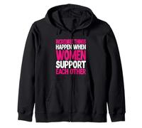 Incredible Things When Women Support Each Other Women Zip Hoodie