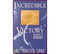Incredible Victory: The Battle of Midway (Classics of War)