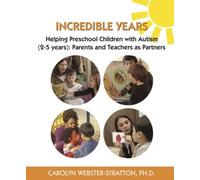 Incredible Years: Helping Preschool Children with Autism (2-5 years) : Parents and Teachers as Partners