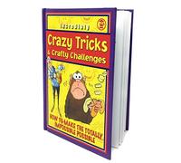 Incredibly Crazy Tricks & Crafty Challenges Book: How to Make the Totally Impossible Possible