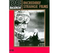 Incredibly Strange Films: No. 10 (Re/Search S.)