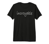 Incroyable Incredible in French Premium T-Shirt