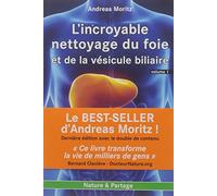 INCROYABLE NETTOYAGE DU FOIE E: Volume 1, Pourquoi faire ce nettoyage ?