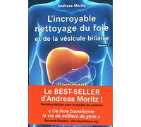INCROYABLE NETTOYAGE DU FOIE E: Volume 2, Comment faire ce nettoyage ?