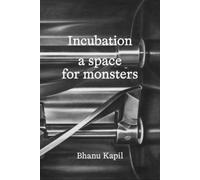 Incubation : a space for monsters