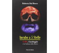 Incubo a 5 stelle: Grillo, Casaleggio e la Cultura della Morte (Collana Saggistica)