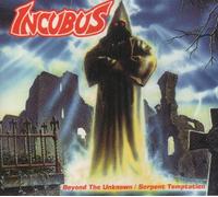 Incubus - Beyond The Unknown/Serpent Temptation