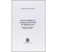 Incunaboli e cinquecentine in Romagna. La Biblioteca Piana e la Biblioteca del Seminario di Sarsina