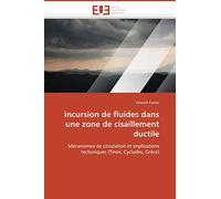 Incursion de fluides dans une zone de cisaillement ductile: Mécanismes de circulation et implications tectoniques (Tinos, Cyclades, Grèce) (Omn.Univ.Europ.)