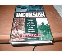 Incursion: From America's Chokehold on the Nva Lifelines to the Sacking of the Cambodian Sanctuaries