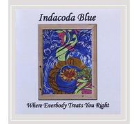 Indacoda Blue - Where Everybody Treats You Right