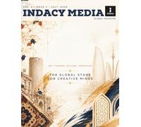 Indacy Media: The Global Stage for Creative Minds (Vol. 2, Issue 3 - July 2026)