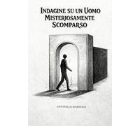 Indagine su un uomo misteriosamente scomparso: 1 (Le indagini di Ferretti & Guidi)