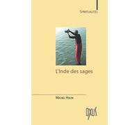 Inde des sages: Les plus beaux textes de l'hindouisme et du bouddhisme