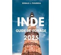 INDE GUIDE DE VOYAGE 2025