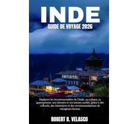 INDE GUIDE DE VOYAGE 2026: Descubre los mejores destinos, la cultura, la gastronomía, la historia y los tesoros ocultos de la India con consejos, itinerarios y recomendaciones de viaje locales.