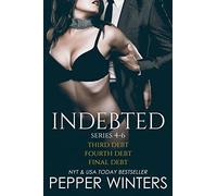 Indebted Series 4-6: Third Debt, Fourth Debt, Final Debt, Indebted Epilogue