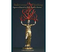 Indecorous Thinking: Figures of Speech in Early Modern Poetics