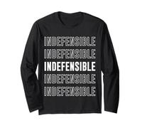 Indefensible Long Sleeve T-Shirt