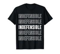 Indefensible T-Shirt