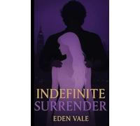 Indefinite Surrender: Billionaire x Submissive with a Secret Agenda (Wolfe + Little Lamb)