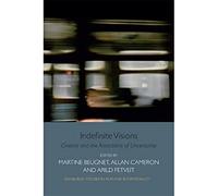 Indefinite Visions: Cinema and the Attractions of Uncertainty (Edinburgh Studies in Film) (Edinburgh Studies in Film and Intermediality)