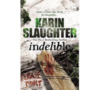 Indelible: Grant County Series, Book 4 (Grant County, 4)