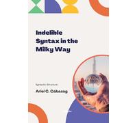 Indellible Syntax in the Milky Way (Edition1)