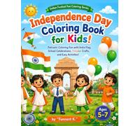 Independence Day Coloring Book for Kids!: Patriotic Coloring Fun with India Flag, School Celebrations, Tricolor Crafts, and Easy Activities!! (Indian Festival Fun Coloring Series)