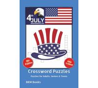 Independence Day Crossword Puzzles: Crossword Puzzles with Easy-to-Read Print about Fireworks, Parades, Freedom, History and More 6x9 inches, 120 ... Gift for Vacations, Holidays and Free Times