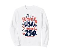 Independence Day This Summer USA Turns 250 Sweatshirt