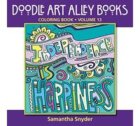 Independence Is Happiness: Coloring Book: Volume 13 (Doodle Art Alley Books)